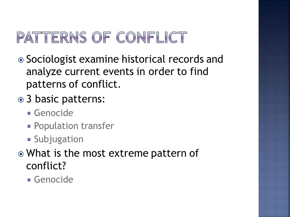  Sociologist examine historical records and analyze current events in order to find patterns of conflict.