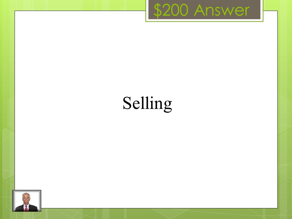 $200 Question Some examples of this function are personal, business to business and retail.
