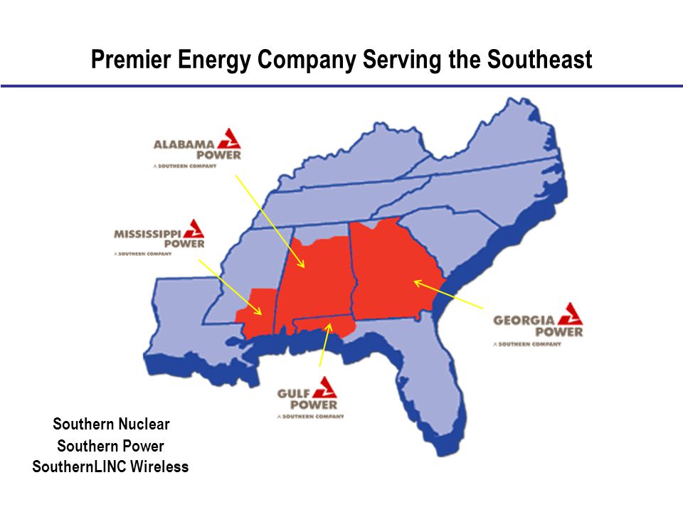 Premier Energy Company Serving the Southeast Southern Nuclear Southern Power SouthernLINC Wireless