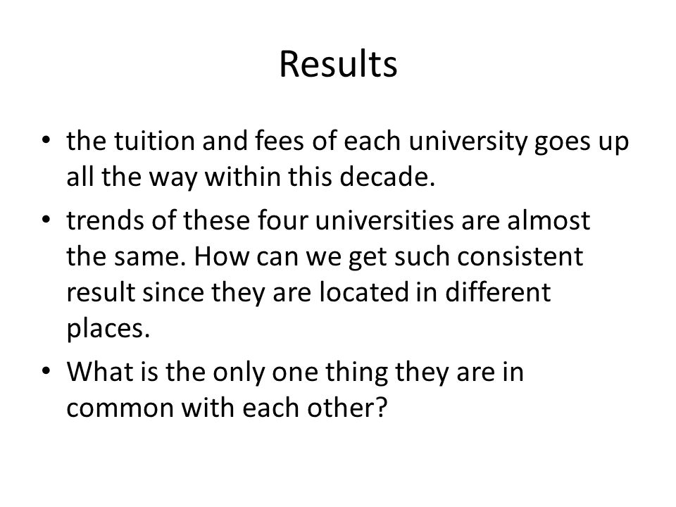 the tuition and fees of each university goes up all the way within this decade.