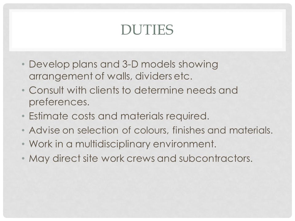DUTIES Develop plans and 3-D models showing arrangement of walls, dividers etc.
