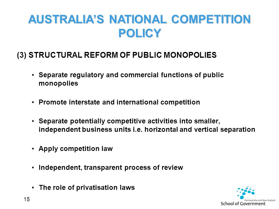 (3) STRUCTURAL REFORM OF PUBLIC MONOPOLIES Separate regulatory and commercial functions of public monopolies Promote interstate and international competition Separate potentially competitive activities into smaller, independent business units i.e.