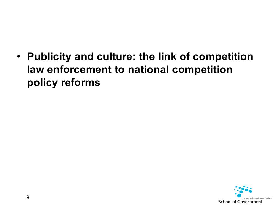 Publicity and culture: the link of competition law enforcement to national competition policy reforms 8