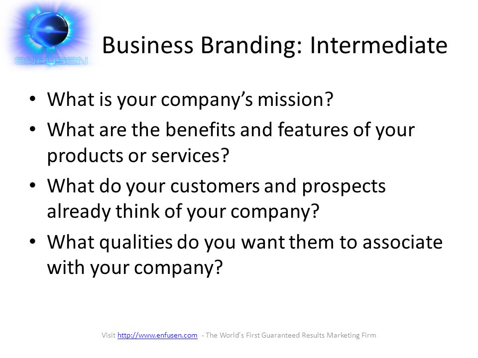 Business Branding: Intermediate What is your company’s mission.