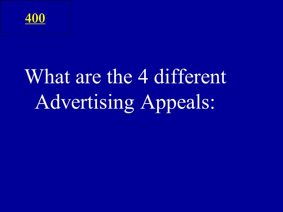 What are the 4 different Advertising Appeals: 400