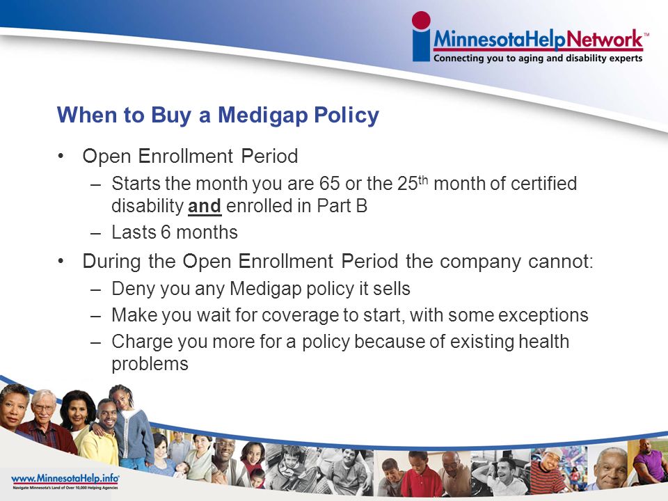 Standardized Medigap Plans in Minnesota Optional Riders: –Medicare Part A deductible – Part B annual deductible –Excess Rider – Preventive Care Rider Additional Medigap Policies: –Extended Basic – Plan N –Plan K – High Deductible Plan F –Plan L –Plan M