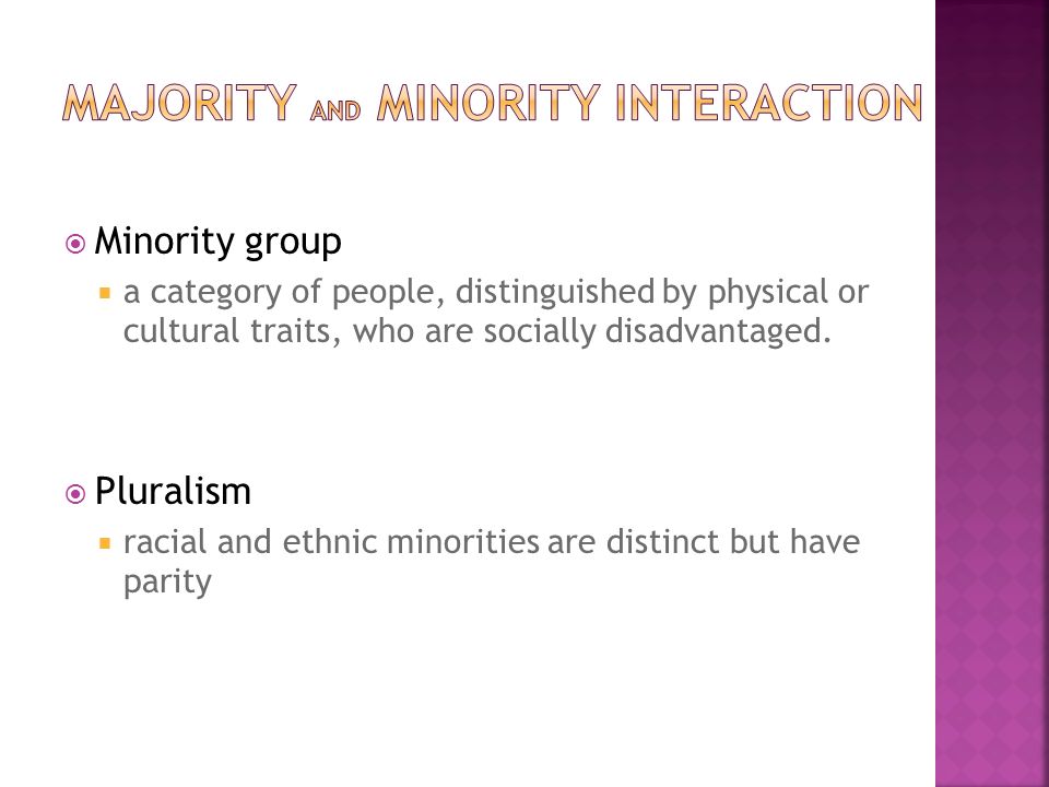  Minority group  a category of people, distinguished by physical or cultural traits, who are socially disadvantaged.