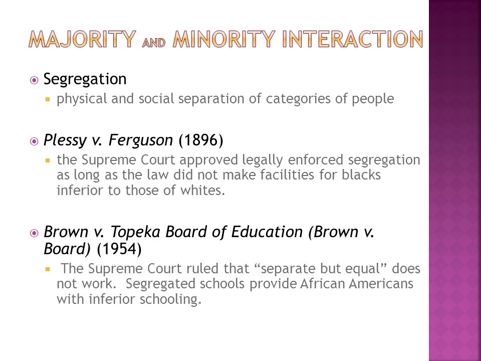  Segregation  physical and social separation of categories of people  Plessy v.
