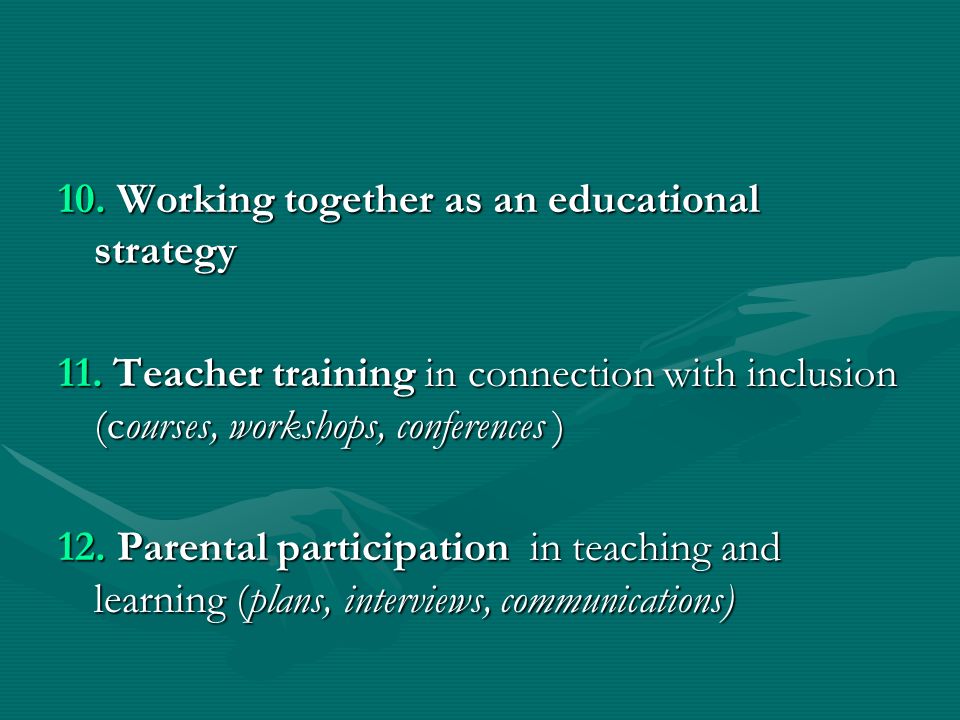 10. Working together as an educational strategy 11.