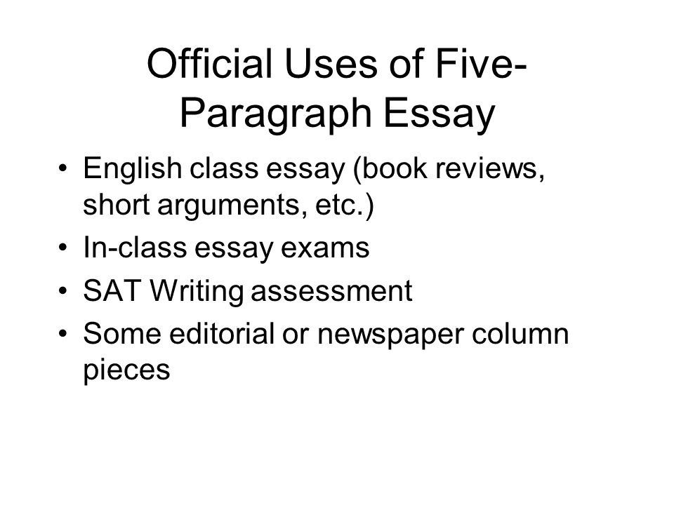 the fiveparagraph essay template for college writing dr harold official uses of five paragraph essay english class essay book reviews short arguments etc inclass essay exams sat writing assessment some