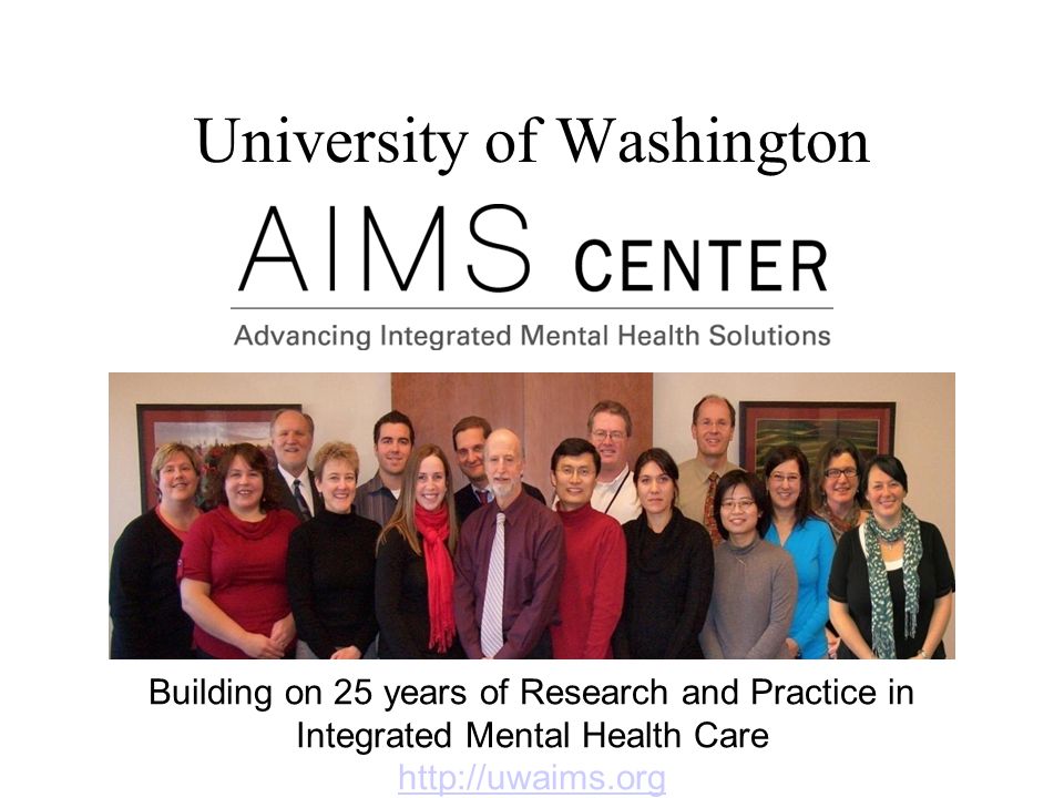 Building on 25 years of Research and Practice in Integrated Mental Health Care   University of Washington