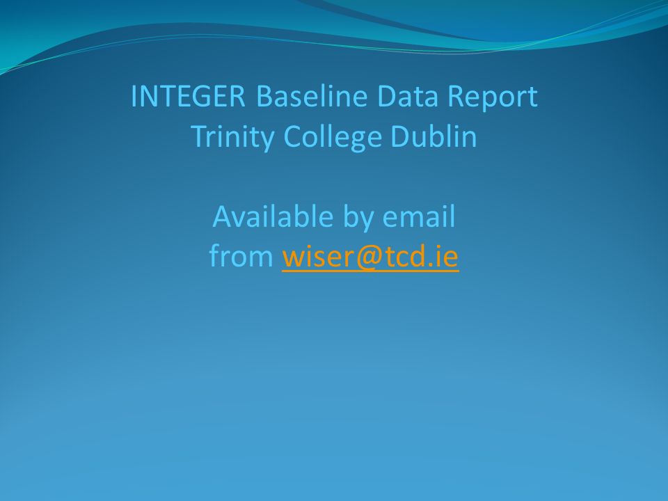 INTEGER Baseline Data Report Trinity College Dublin Available by  from