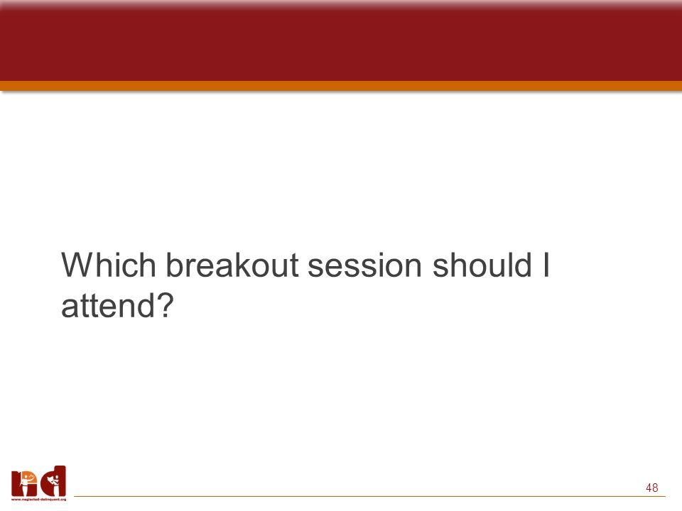 48 Which breakout session should I attend