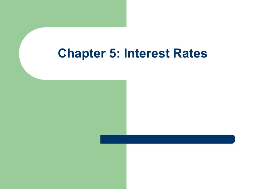 Chapter 5 Interest Rates The Cost Of Money To Borrow 1 Chapter 5 Interest Rates