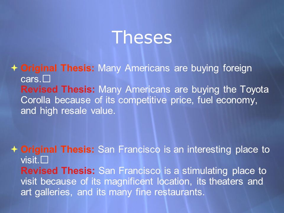 Theses  Original Thesis: Many Americans are buying foreign cars.