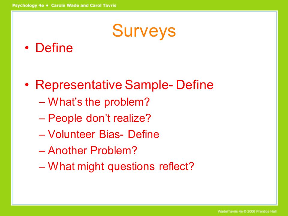 Surveys Define Representative Sample- Define –What’s the problem.