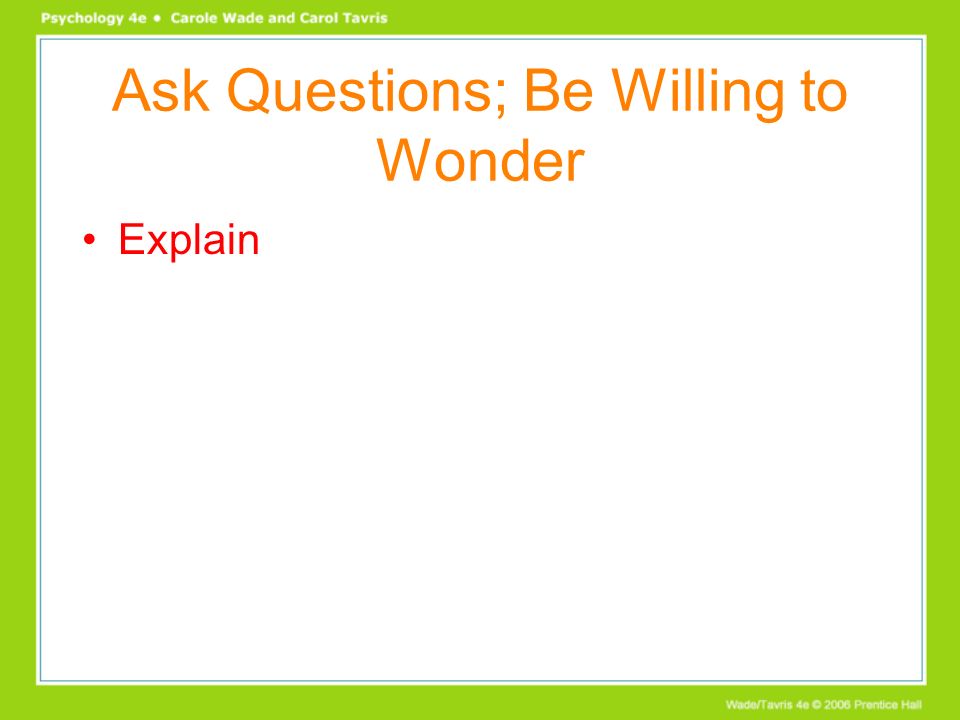 Ask Questions; Be Willing to Wonder Explain