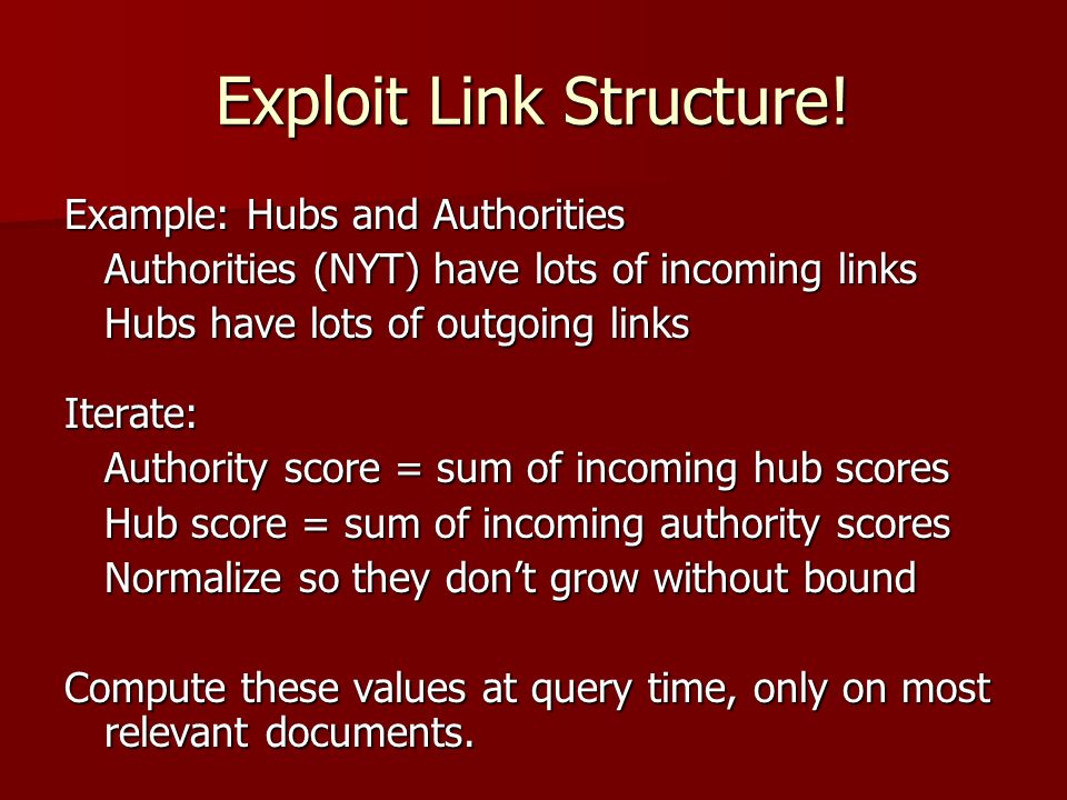 Exploit Link Structure.