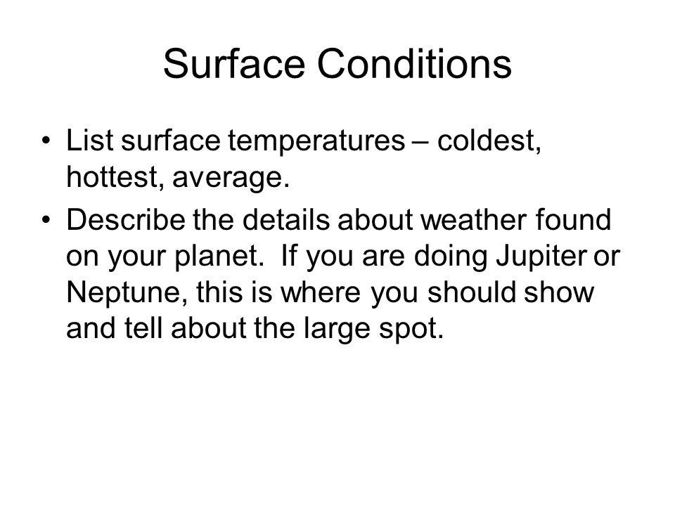 Surface Conditions List surface temperatures – coldest, hottest, average.