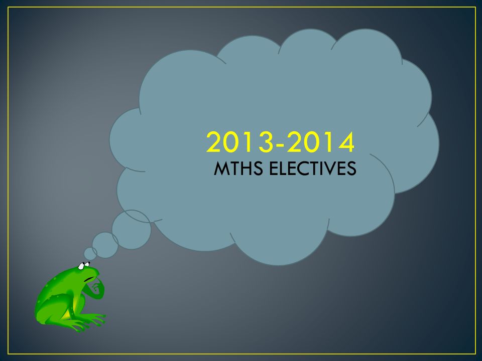 MTHS ELECTIVES