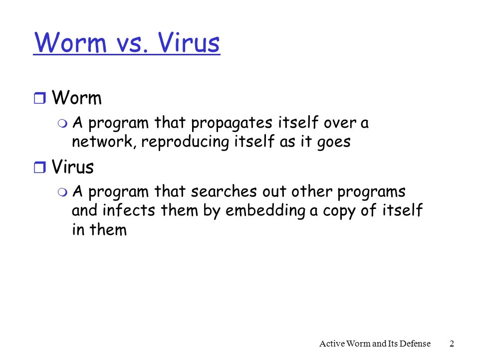 Active Worm and Its Defense2 Worm vs.