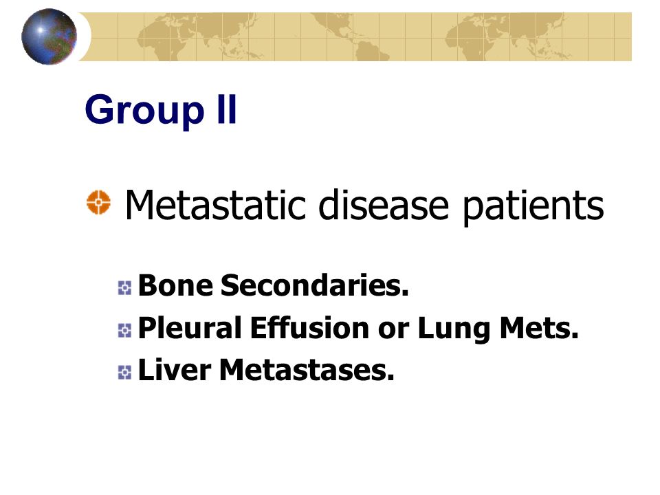 Group II Metastatic disease patients Bone Secondaries.