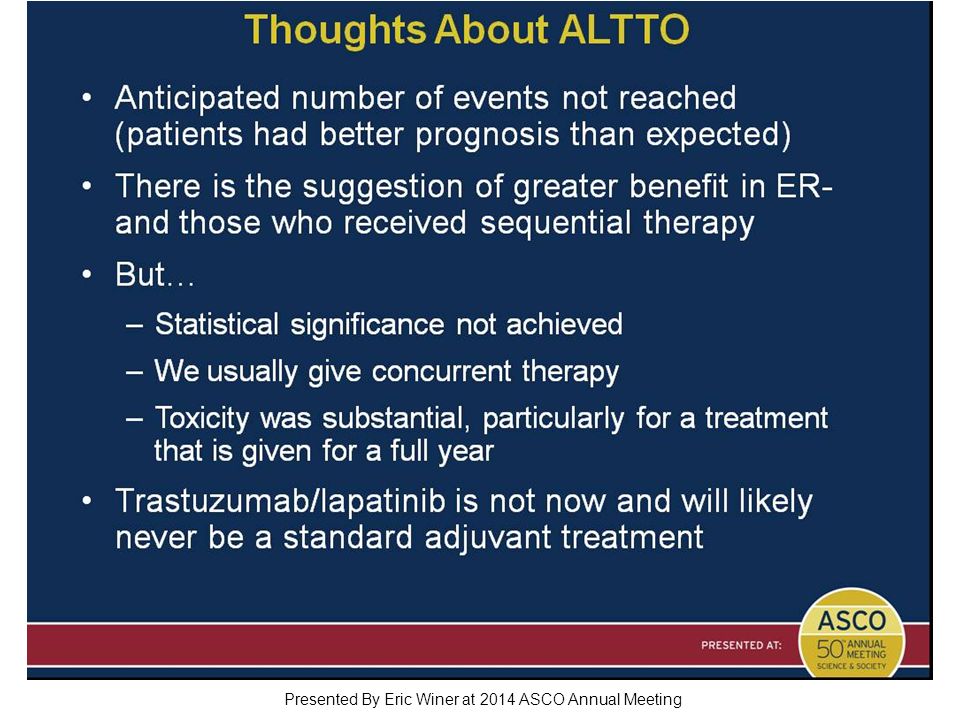 Thoughts About ALTTO Presented By Eric Winer at 2014 ASCO Annual Meeting