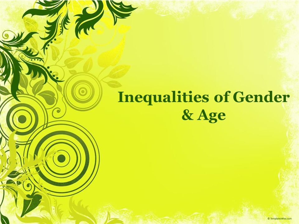 Inequalities of Gender & Age
