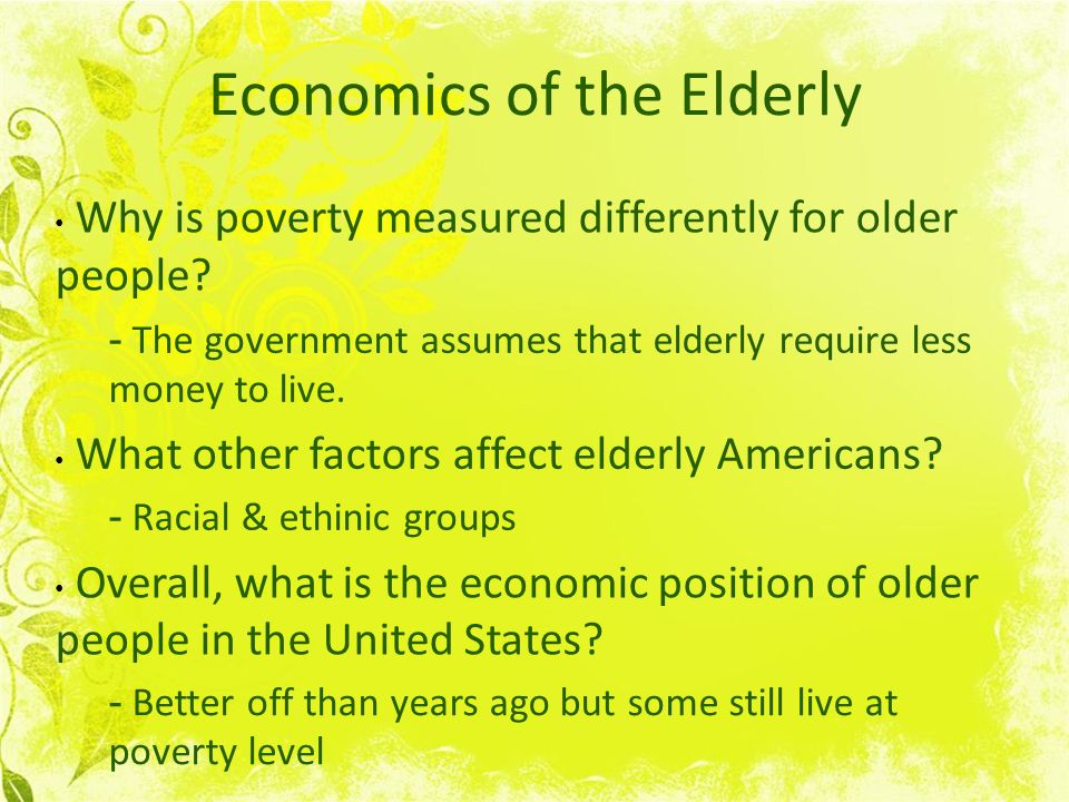 Economics of the Elderly Why is poverty measured differently for older people.