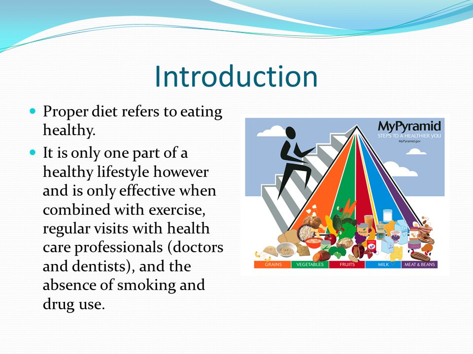 Introduction Proper diet refers to eating healthy.