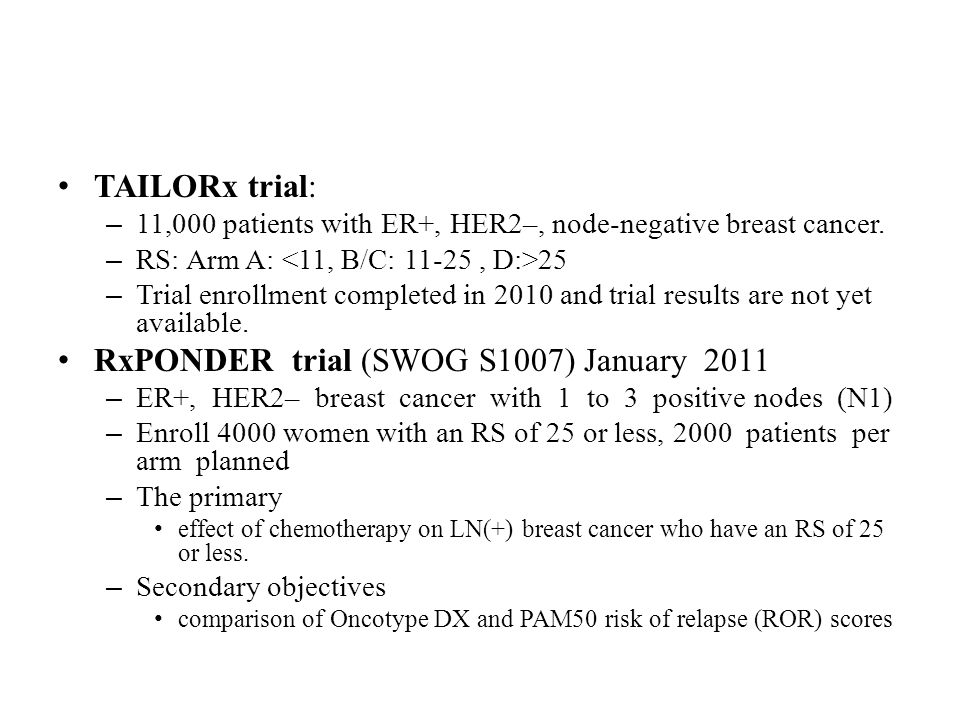 TAILORx trial: – 11,000 patients with ER+, HER2–, node-negative breast cancer.