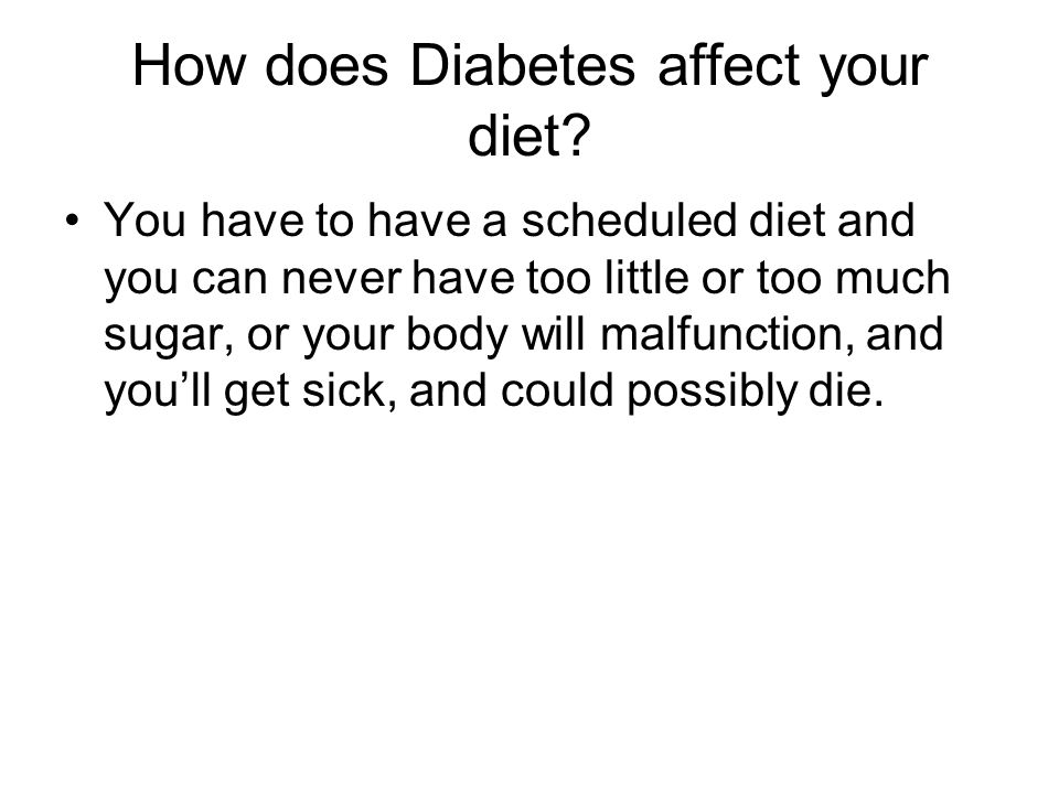 How does Diabetes affect your diet.