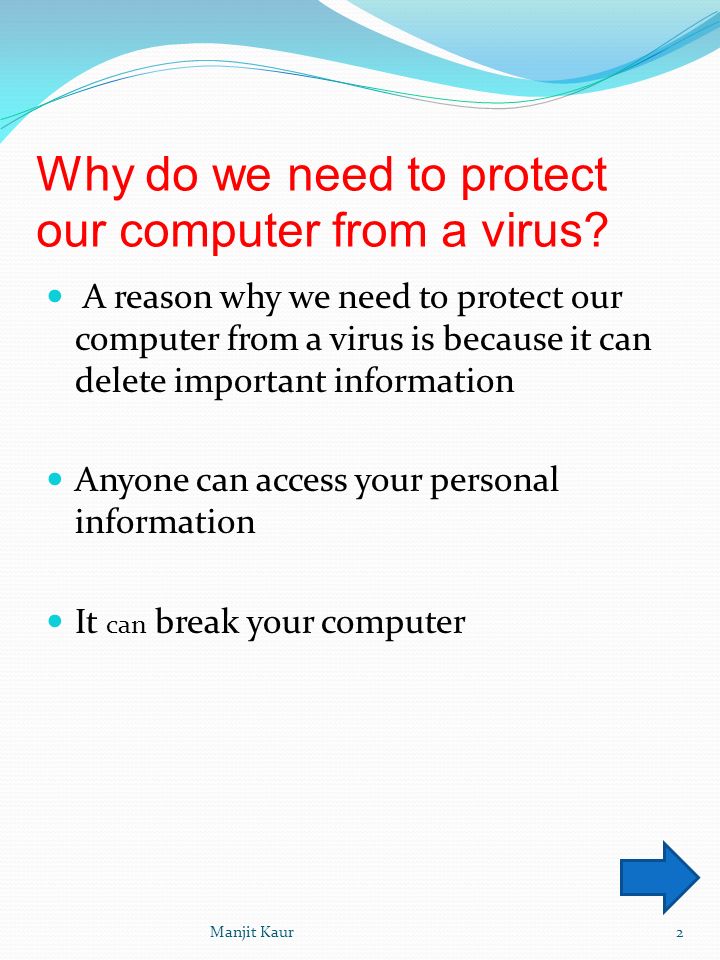 Why do we need to protect our computer from a virus.