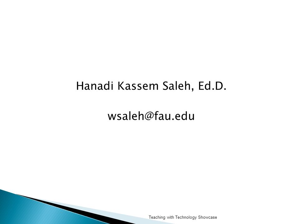 Hanadi Kassem Saleh, Ed.D. Teaching with Technology Showcase