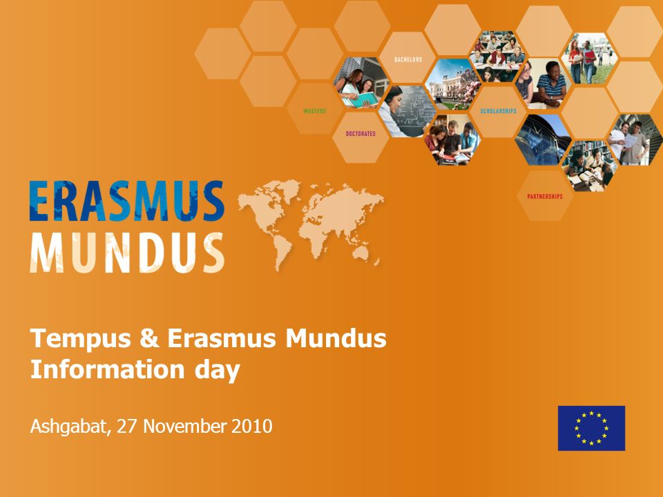 Tempus & Erasmus Mundus Information day Ashgabat, 27 November 2010