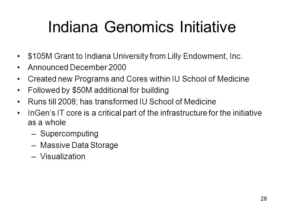26 Indiana Genomics Initiative $105M Grant to Indiana University from Lilly Endowment, Inc.