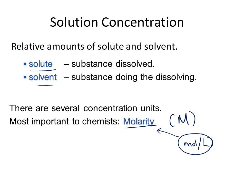 Relative amounts of solute and solvent. There are several concentration units.