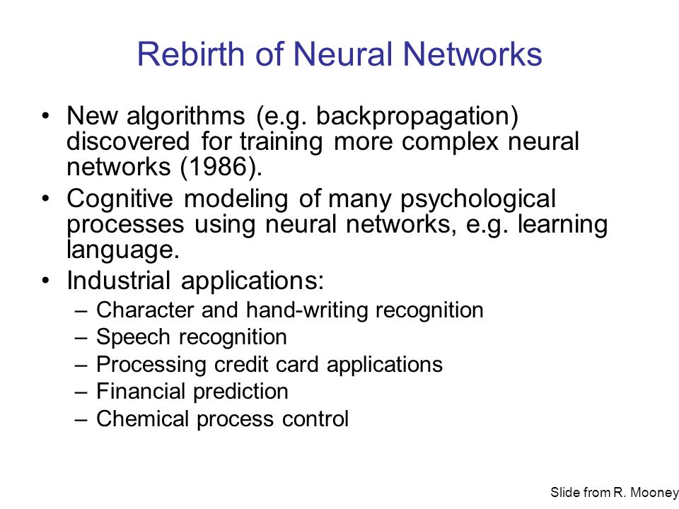 Rebirth of Neural Networks New algorithms (e.g.