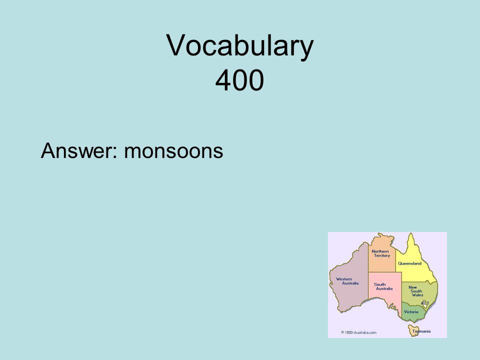 Vocabulary 400 Answer: monsoons