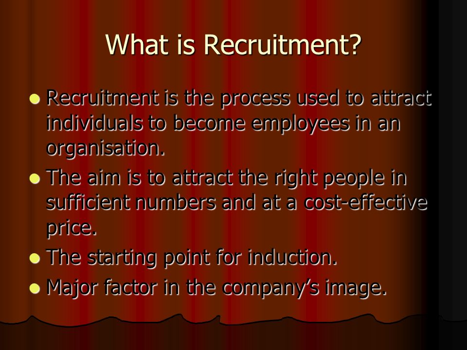 Recruitment What is Recruitment. What is Recruitment.