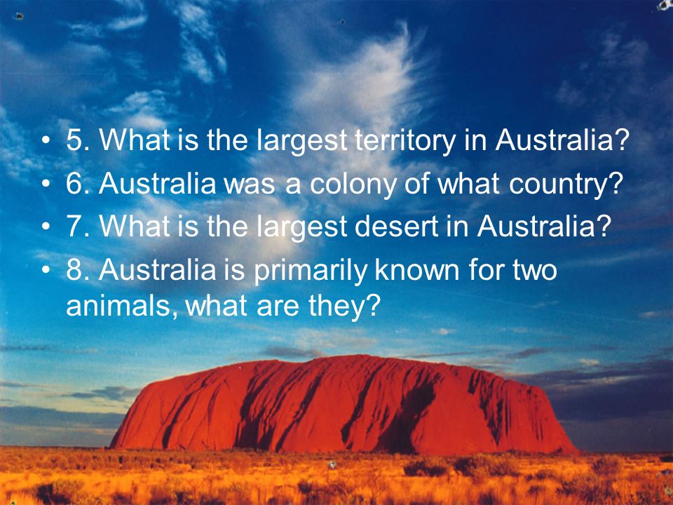 5. What is the largest territory in Australia. 6.