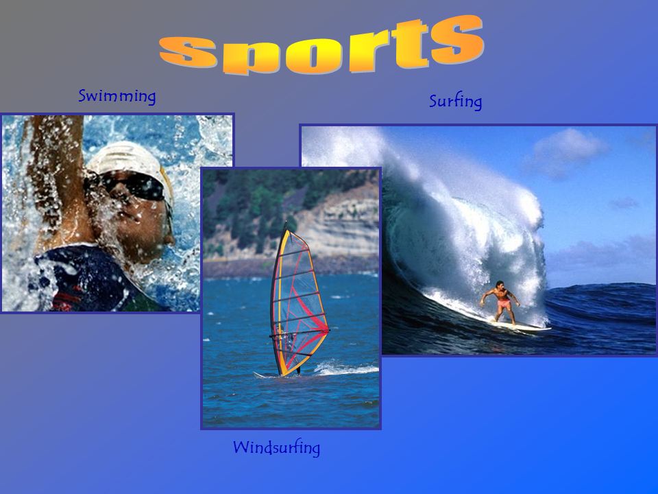 Swimming Surfing Windsurfing