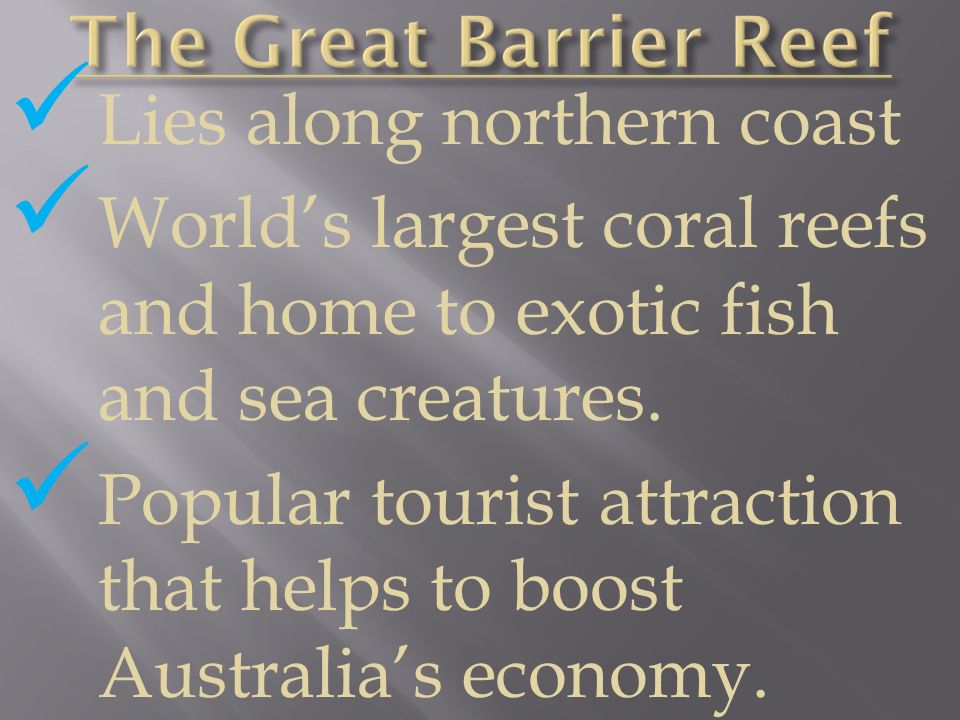 Lies along northern coast World’s largest coral reefs and home to exotic fish and sea creatures.