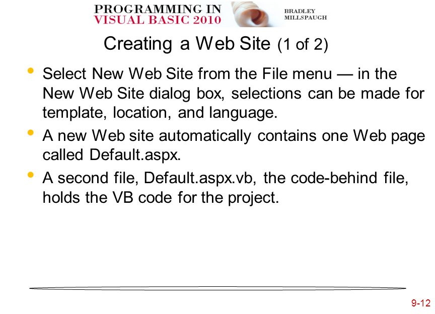 9-12 Creating a Web Site (1 of 2) Select New Web Site from the File menu — in the New Web Site dialog box, selections can be made for template, location, and language.