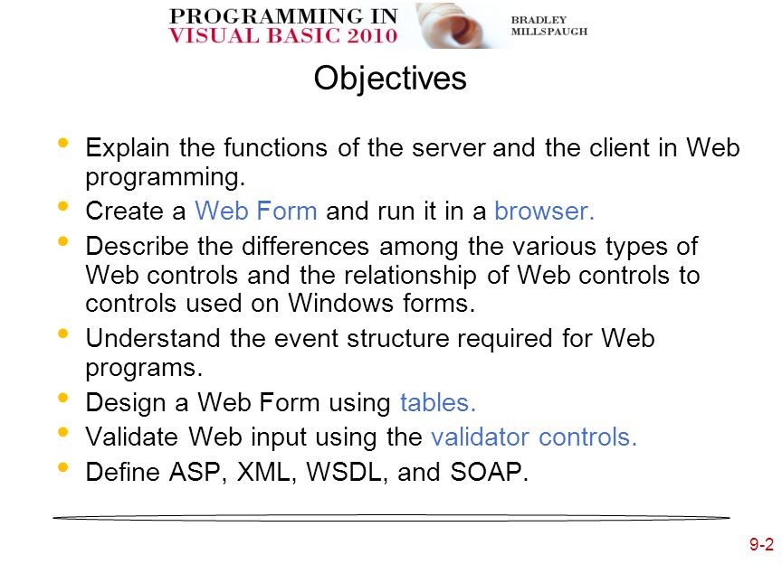 9-2 Objectives Explain the functions of the server and the client in Web programming.