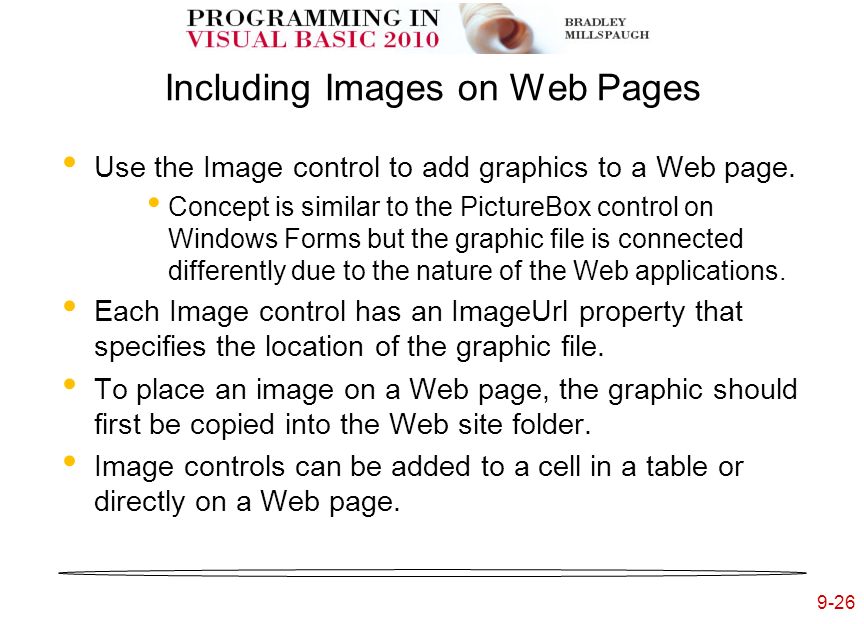 9-26 Including Images on Web Pages Use the Image control to add graphics to a Web page.