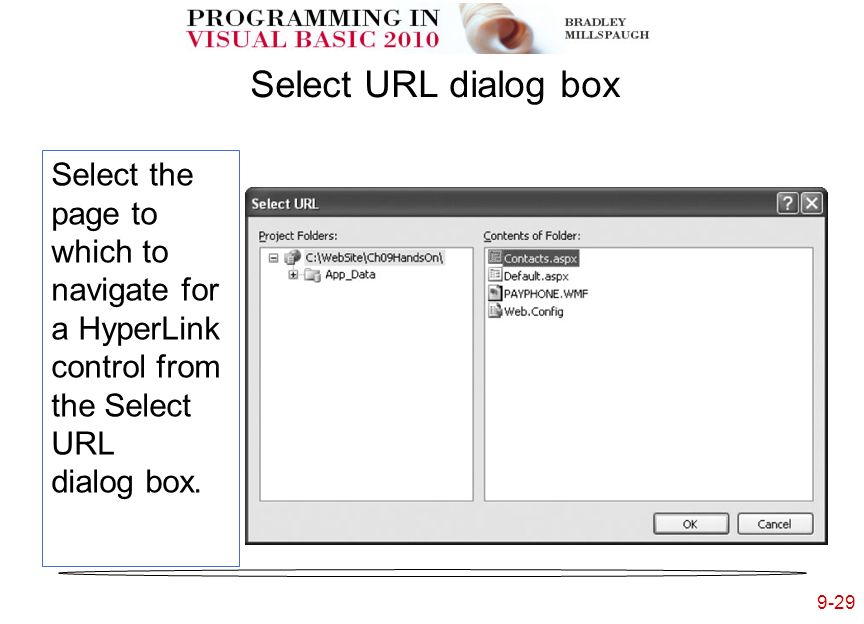 9-29 Select URL dialog box Select the page to which to navigate for a HyperLink control from the Select URL dialog box.
