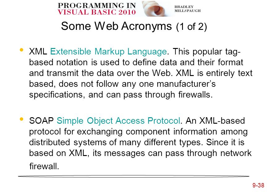 9-38 Some Web Acronyms (1 of 2) XML Extensible Markup Language.