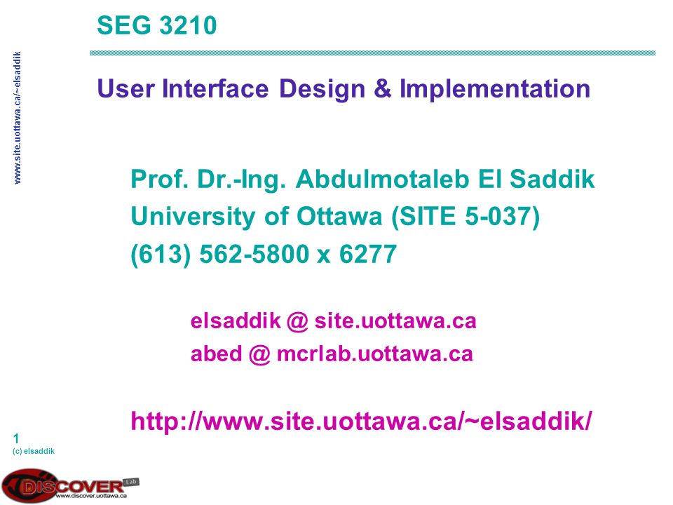 1 (c) elsaddik SEG 3210 User Interface Design & Implementation Prof. Dr ...