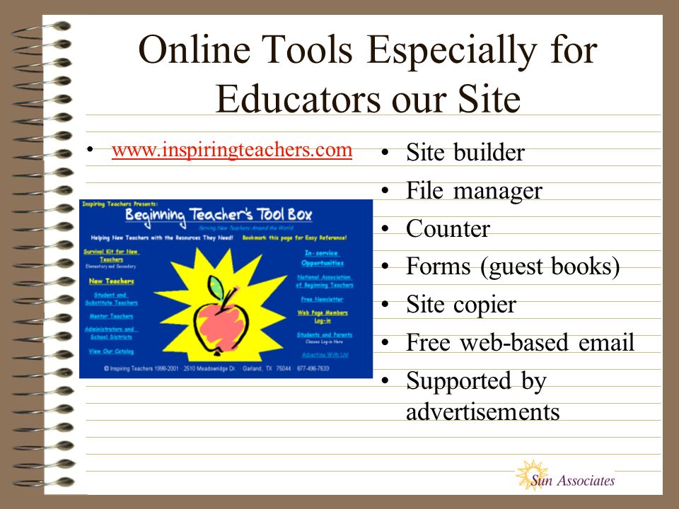 Online Tools Especially for Educators our Site   Site builder File manager Counter Forms (guest books) Site copier Free web-based  Supported by advertisements